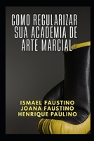 Como regularizar sua academia de artes marciais (Portuguese Edition) B0GJM33L9K Book Cover