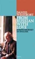From Russian with Love: Joseph Brodsky in English 0856463426 Book Cover