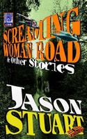 Screaming Woman Road & Other Stories 0615674992 Book Cover