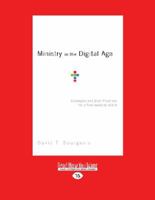 Ministry In The Digital Age: Strategies And Best Practices For A Post-Website World 1459665740 Book Cover