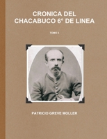 Crónica del Chacabuco 6° de Línea (Tomo 3) 1105520544 Book Cover