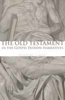 The Old Testament in the Gospel Passion Narratives 1556357575 Book Cover