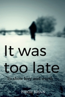 It was too late... 1637142722 Book Cover