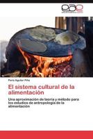 El Sistema Cultural de La Alimentacion 3847369326 Book Cover