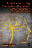 Introduction to Key Concepts and Evolutions in Psychoanalysis: From Freud to Neuroscience 1138607134 Book Cover