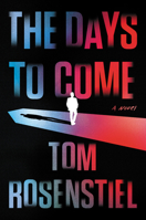 The Days to Come: A Novel 0062892649 Book Cover