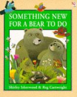 Something New for a Bear to Do 0099301431 Book Cover