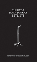 The Little Black Book of Setlists 1906032114 Book Cover