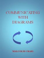 Communicating With Diagrams 1502892774 Book Cover