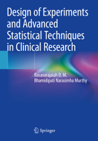 Design of Experiments and Advanced Statistical Techniques in Clinical Research 9811582092 Book Cover