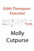 Edith Thompson-Executed 1470987333 Book Cover