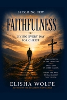Becoming New: Faithfulness: Living Free Day for Christ (The Becoming New) B0HBRFM8ZX Book Cover