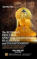 The Buddha's Process of Spiritual Cultivation, Realization and Enlightenment: A Treatise and Commentaries in Question and Answer Format 099869200X Book Cover