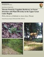 Threats Posed by Ungulate Herbivory to Forest Structure and Plant Diversity in the Upper Great Lakes Region: With a Review of Methods to Assess Those Threats 1492805793 Book Cover