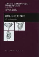 Advances and Controversies in Prostate Cancer, An Issue of Urologic Clinics (Volume 37-1) 1437719163 Book Cover