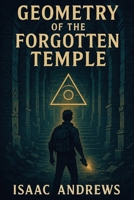 Geometry of the Forgotten Temple B0FDR13W7L Book Cover
