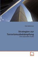 Strategien zur Terrorismusbekämpfung: Eine explorative Studie 3639339606 Book Cover