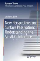 New Perspectives on Surface Passivation: Understanding the Si-Al2O3 Interface 3319325205 Book Cover