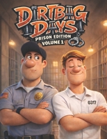 Dirtbag Days: Prison Edition Vol 1 B0GSHGT5DP Book Cover