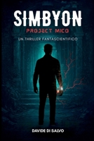 Simbyon: Project MICO, un thriller fantascientifico (Italian Edition) B0F8P2CLV6 Book Cover