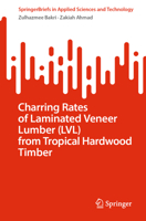 Charring Rates of Laminated Veneer Lumber (LVL) from Tropical Hardwood Timber (SpringerBriefs in Applied Sciences and Technology) 9819658365 Book Cover