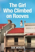 The Girl Who Climbed on Rooves 1923236482 Book Cover
