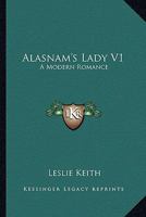 Alasnam's Lady V1: A Modern Romance 1163279994 Book Cover