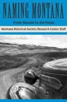 Montana Place Names: From Alzada to Zortman 097591961X Book Cover