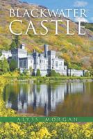 Blackwater Castle 163524918X Book Cover