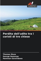 Perdita dell'udito tra i coristi di tre chiese (Italian Edition) 6208202868 Book Cover