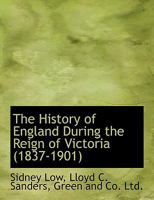 The History of England During the Reign of Victoria 1346179131 Book Cover