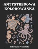 Marzenia Oceanu. Kolorowanka antystresowa dla doroslych: Odkryj swiat morskich zwierzat w wyjatkowych wzorach do kolorowania – relaks i kreatywnosc w jednym. B0FMQ59HNL Book Cover