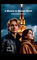 A Miracle on McLean Street: A Story of Love and Horror 1257132911 Book Cover
