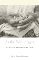 As the World Ages: Rethinking a Demographic Crisis 0674504631 Book Cover