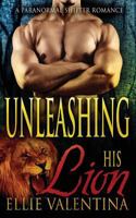 Unleashing His Lion 1530029821 Book Cover