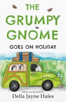 Grumpy Gnome Goes on Holiday 180046343X Book Cover