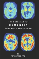 The Latest About Dementia: That You Need To Know B0FBGTS9RN Book Cover