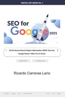 SEO FOR GOOGLE 2021: All the Search Engine Optimization (SEO) Tips that Google Does not Want You to Know B08HS3Y2YV Book Cover