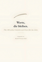 Worte, die bleiben: 650 zeitlose Gedanken über das Leben, Glück und Weisheit (German Edition) B0GSXMHVKF Book Cover