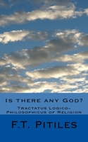 Is There Any God? Tractatus Logico-Philosophicus of Religion 1533387826 Book Cover