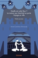 Quelle est cette fleur ?La maison qui cherchait sa porteVoyage en ville (French Edition) 241414288X Book Cover
