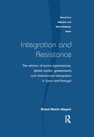 Integration and Resistance: The Relation of Social Organisations, Global Capital, Governments and International Immigration in Spain and Portugal 0367604728 Book Cover