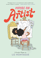 Maybe an Artist: A Graphic Memoir 0593307828 Book Cover