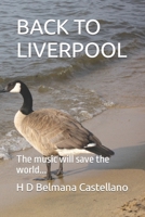BACK TO LIVERPOOL: The music will save the world... B0CKB2XRR8 Book Cover