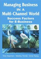 Managing Business In A Multi Channel World: Success Factors For E Business 1591406293 Book Cover