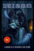 Sueños de una vida rota: llorando en la oscuridad de mis sueños B094K1G7TF Book Cover