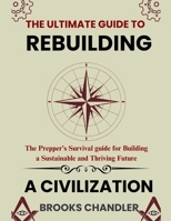 The Ultimate Guide to Rebuilding a Civilization B0DQ6HHWRP Book Cover