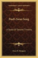 Paul's Swan Song: A Study Of Second Timothy 1163141259 Book Cover