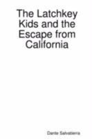 The Latchkey Kids and the Escape from California 1435708768 Book Cover