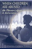 When Children are Abused: An Educator's Guide to Intervention 0205319629 Book Cover